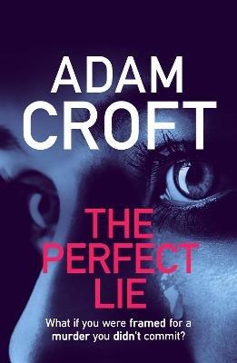 The Perfect Lie - Adam Croft - cover