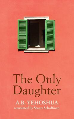 The Only Daughter - A.B. Yehoshua - cover