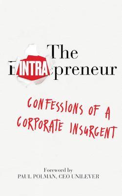 The Intrapreneur: Confessions of a corporate insurgent - Gib Bulloch - cover