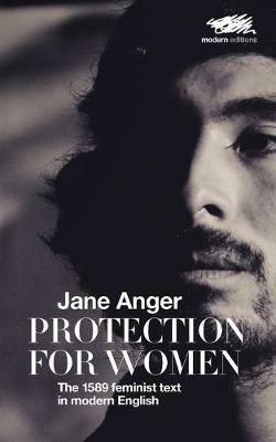 Protection for Women: The 1589 Feminist Text in Modern English - Jane Anger - cover