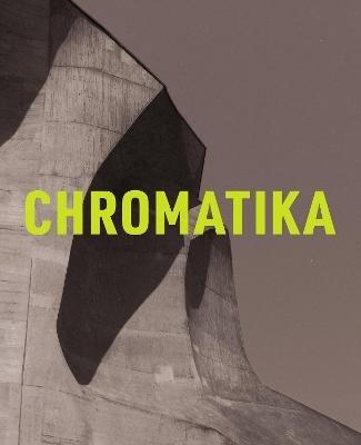 The Chromatika / Die Chromatika: A new psychological theory of colour for the 21st Century / Eine neue psychologische Farbenlehre fur das 21. Jahrhundert - Martin Firrell - cover