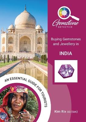 The Gemstone Detective: Buying Gemstones and Jewellery in India - Kim Rix - cover