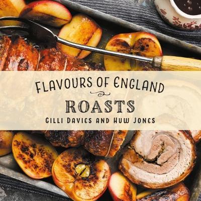 Flavours of England: Roasts - Gilli Davies - cover