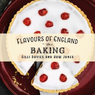 Flavours of England: Baking - Gilli Davies - cover