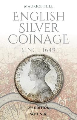 English Silver Coinage (new edition) - Maurice Bull - cover