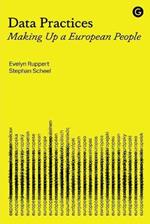 Data Practices: Making Up a European People