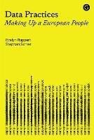 Data Practices: Making Up a European People - Evelyn Ruppert,Stephan Scheel - cover