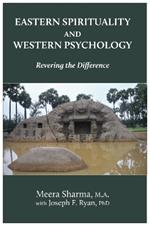 Eastern Spirituality and Western Psychology: Revering the Difference