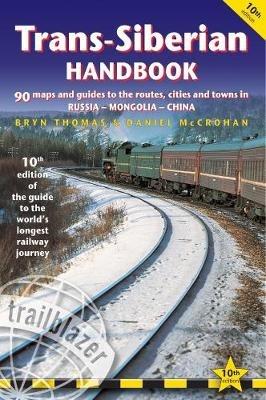 Trans-Siberian Handbook: The Trailblazer Guide to the Trans-Siberian Railway Journey Includes Guides to 25 Cities - cover