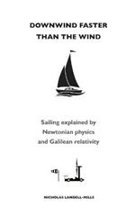 Downwind faster than the wind: Sailing explained by Newtonian physics and Galilean relativity