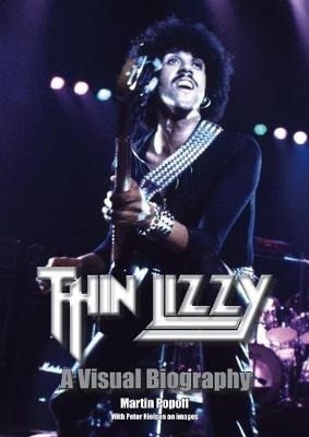 Thin Lizzy: A Visual Biography - Martin Popoff - cover
