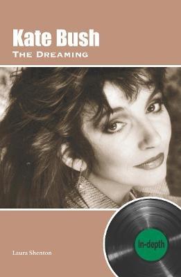 Kate Bush The Dreaming: In-depth - Laura Shenton - cover