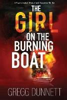 The Girl on the Burning Boat - Gregg Dunnett - cover