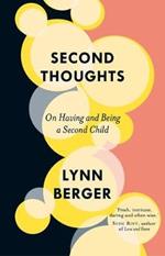 Second Thoughts: On Having and Being a Second Child