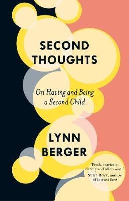 Second Thoughts: On Having and Being a Second Child - Lynn Berger - cover