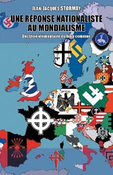 Une reponse nationaliste au mondialisme: Doctrine elementaire du bien  commun - Jean-Jacques Stormay - Libro in lingua inglese - Reconquista Press  - | IBS