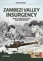 Zambezi Valley Insurgency: Early Rhodesian Bush War Operations