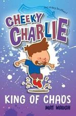 Cheeky Charlie: King of Chaos