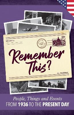 Remember This?: People, Things and Events from 1936 to the Present Day (US Edition) - Gilbert Moss - cover