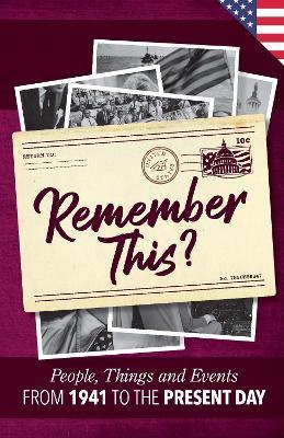 Remember This?: People, Things and Events from 1941 to the Present Day (US Edition) - Gilbert Moss - cover