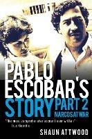 Pablo Escobar's Story 2: Narcos at War - Shaun Attwood - cover