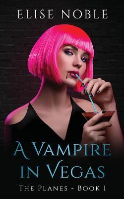 A Vampire in Vegas - Elise Noble - cover