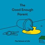 The Good Enough Parent