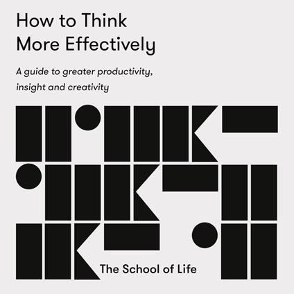 How to Think More Effectively