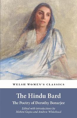 The Hindu Bard: The Poetry Of Dorothy Bonarjee ( Welsh Women's Classics Book 34) - cover