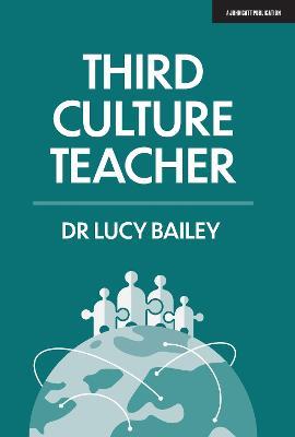 Third Culture Teacher - Lucy Bailey - cover