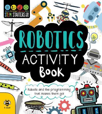 Robotics Activity Book: Robots and the Programming That Makes Them Go! - Jenny Jacoby - cover