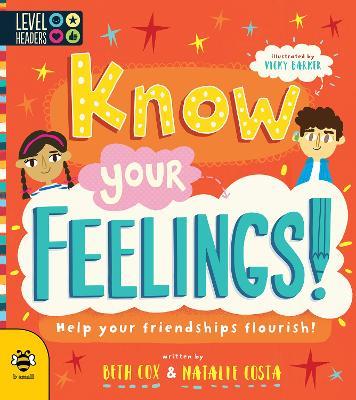 Know Your Feelings!: Help Your Friendships Flourish! - Beth Cox,Natalie Costa - cover