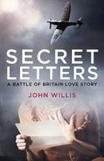 Secret Letters: A Battle of Britain Love Story