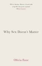 Why Sex Doesn't Matter