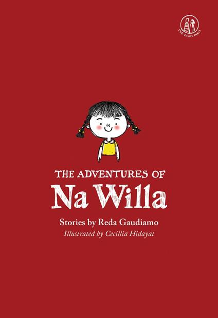 The Adventures Of Na Willa - Reda Gaudiamo,Cecillia Hidayat,Ikhda Ayuning Maharsi Degoul,Kate Wakeling - ebook