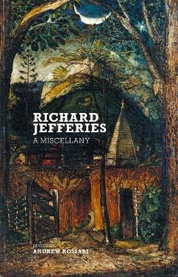 Richard Jefferies: A Miscellany - Richard Jefferies - cover
