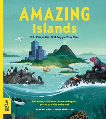Amazing Islands: 100+ Places That Will Boggle Your Mind - Sabrina Weiss - cover