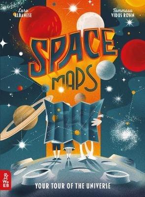 Space Maps: Your Tour of the Universe - Lara Albanese - cover