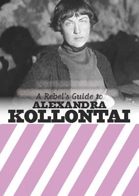 A Rebel's Guide to Alexandra Kollontai - cover