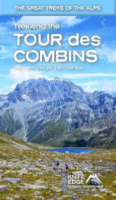 Trekking the Tour Des Combins: Two-Way Guide: 1:40k Mapping; 10 Different Itineraries - Andrew McCluggage - cover