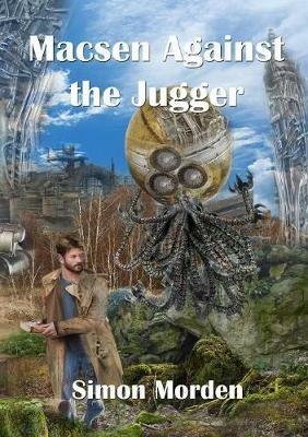 Macsen Against the Jugger - Simon Morden - cover