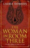 The Woman in Room Three: A Victorian Mystery and Suspense Novel - Laura Dowers - cover