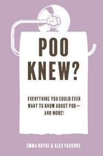 Poo Knew?: Everything You Could Ever Want to Know About Poo—and More!