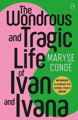 The Wonderous And Tragic Life Of Ivan And Ivana - Maryse Conde - cover