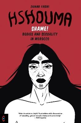 Hshouma: Shame! Bodies and Sexuality In Morocco - Zainab Fasiki - cover