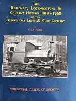 The Railway, Locomotives & Company History 1818-1960 of the Oxford Gas Light & Coke Company - Colin Judge - cover