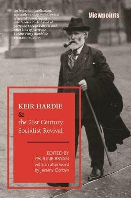 Keir Hardie and the 21st Century Socialist Revival - cover