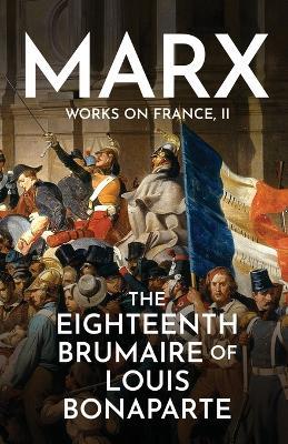 The Eighteenth Brumaire of Louis Bonaparte - Karl Marx - cover