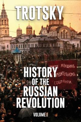 History of the Russian Revolution: Volume 1 - Leon Trotsky - cover