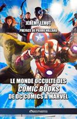 Le monde occulte des comic Books: de DC Comics ? Marvel